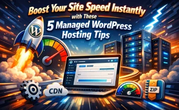 Boost Your Site Speed Instantly with These 5 Managed WordPress Hosting Tips